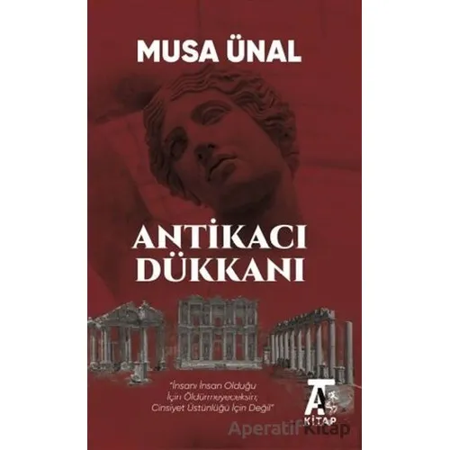 Antikacı Dükkanı - Musa Ünal - Kitap At Yayınları