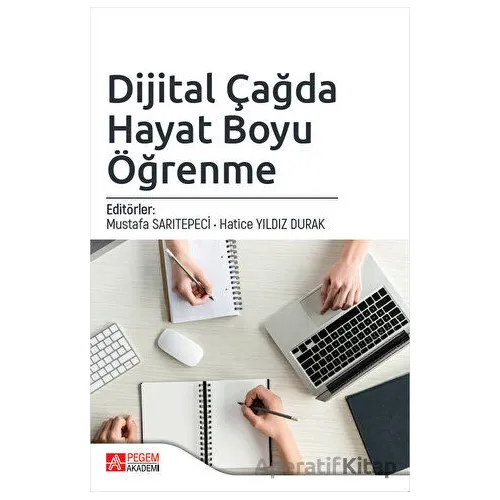 Dijital Çağda Hayat Boyu Öğrenme - Mustafa Sarıtepeci - Pegem Akademi Yayıncılık