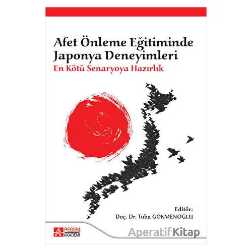 Afet Önleme Eğitiminde Japonya Deneyimleri: En Kötü Senaryoya Hazırlık