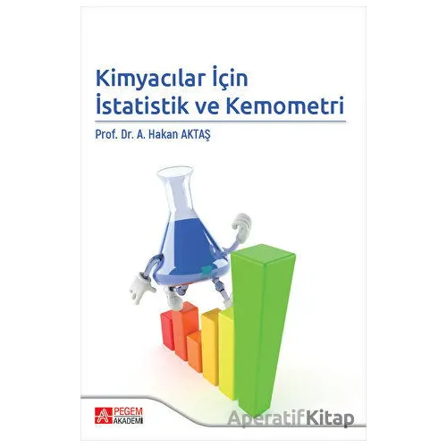 Kimyacılar İçin İstatistik ve Kemometri - Ahmet Hakan Aktaş - Pegem Akademi Yayıncılık