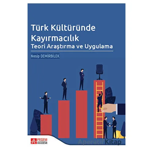Türk Kültüründe Kayırmacılık - Nesip Demirbilek - Pegem Akademi Yayıncılık