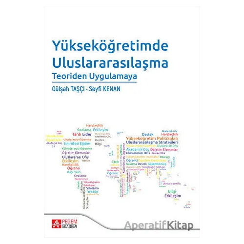 Yükseköğretimde Uluslararasılaşma Teoriden Uygulamaya - Seyfi Kenan - Pegem Akademi Yayıncılık