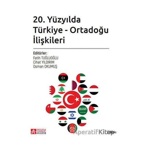 20. Yüzyılda Türkiye - Ortadoğu İlişkileri - Murat Köylü - Pegem Akademi Yayıncılık