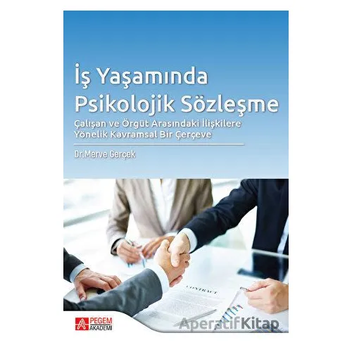 İş Yaşamında Psikolojik Sözleşme - Merve Gerçek - Pegem Akademi Yayıncılık