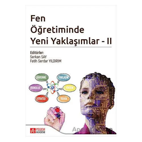 Fen Öğretiminde Yeni Yaklaşımlar - II - Kolektif - Pegem Akademi Yayıncılık