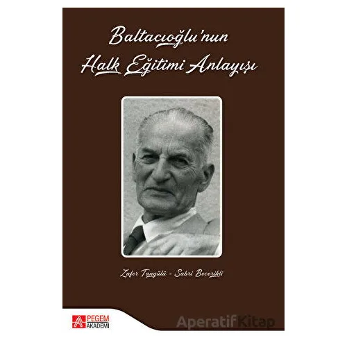 Baltacıoğlunun Halk Eğitimi Anlayışı - Sabri Becerikli - Pegem Akademi Yayıncılık