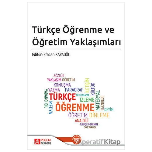 Türkçe Öğrenme ve Öğretim Yaklaşımları - Kolektif - Pegem Akademi Yayıncılık