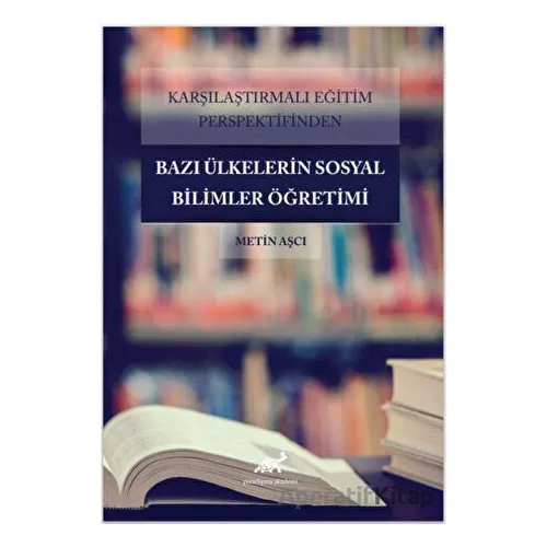 Karşılaştırmalı Eğitim Perspektifinden Bazı Ülkelerdeki Sosyal Bilimler Öğretimi