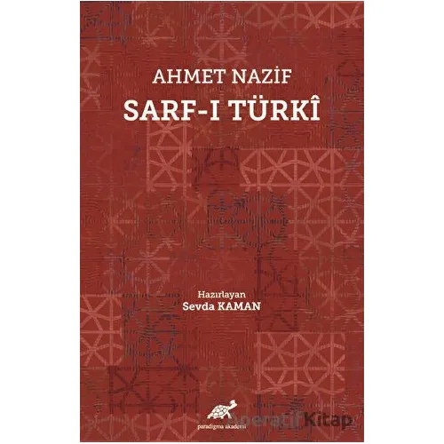 Ahmet Nazif Sarf-ı Türki - Kolektif - Paradigma Akademi Yayınları