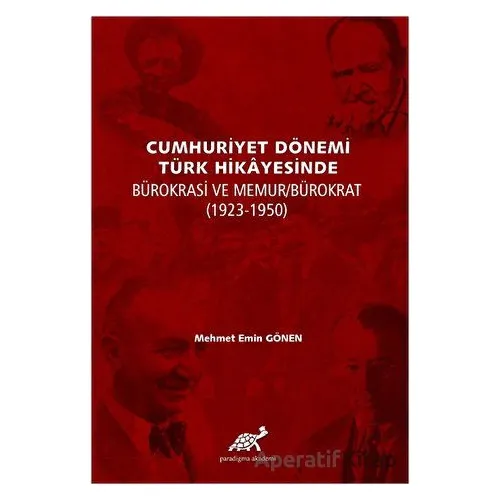 Cumhuriyet Dönemi Türk Hikayesinde Bürokrasi ve Memur/Bürokrat (1923-1950)