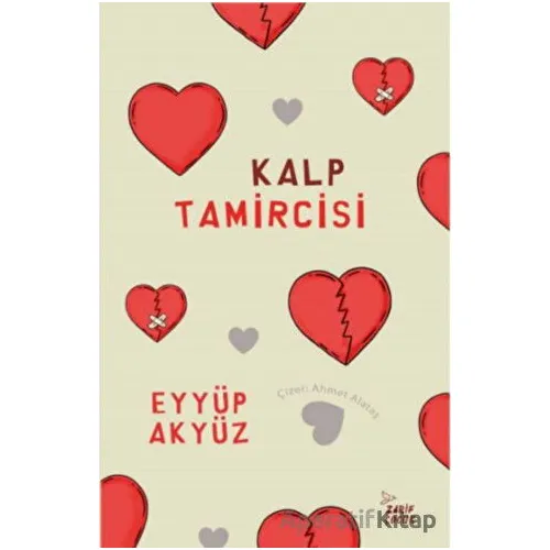 Kalp Tamircisi - Eyyüp Akyüz - Zarif Yayınları