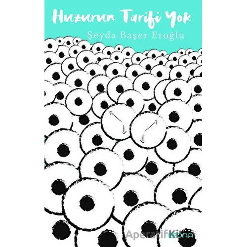 Huzurun Tarifi Yok - Şeyda Başer Eroğlu - Epona Kitap