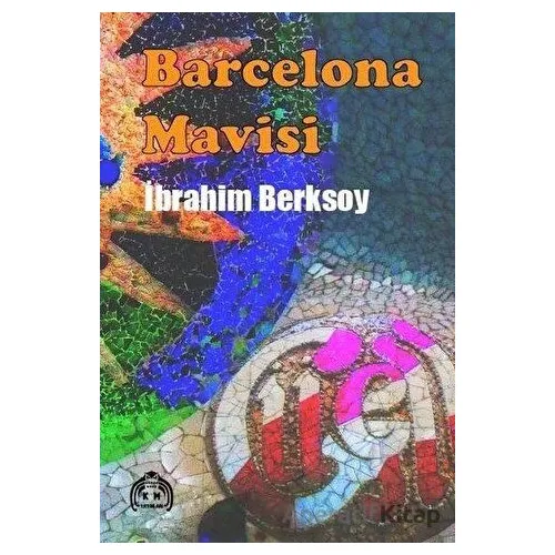 Barcelona Mavisi - İbrahim Berksoy - Kekeme Yayınları