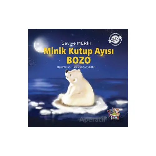 Minik Kutup Ayısı Bozo - Seviye Merih - Parmak Çocuk Yayınları