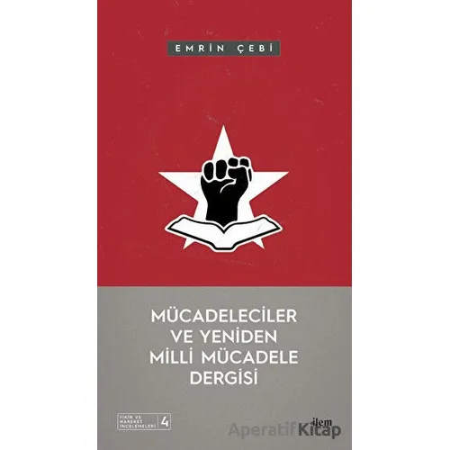 Mücadeleciler ve Yeniden Milli Mücadele Dergisi - Emrin Çebi - İlem Yayınları