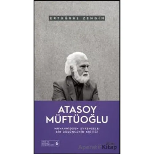 Atasoy Müftüoğlu - Muvahhidden Evrensele - Ertuğrul Zengin - İlem Yayınları