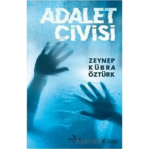 Adalet Çivisi - Zeynep Kübra Öztürk - Beyaz Fil Yayınları