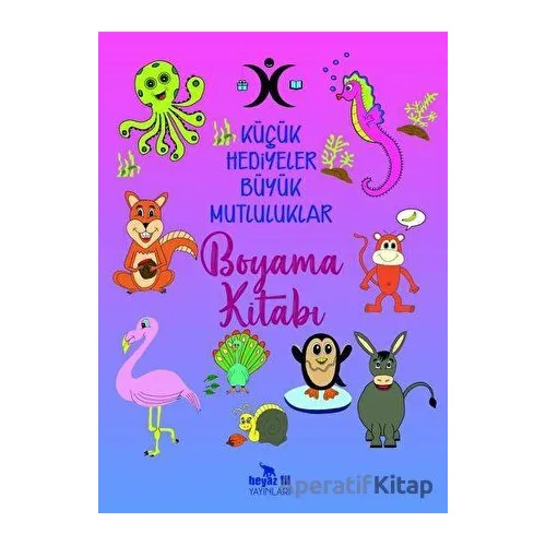 Küçük Hediyeler Büyük Mutluluklar Boyama Kitabı - Türkan Ağıralioğlu - Beyaz Fil Yayınları