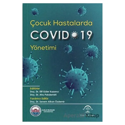 Çocuk Hastalarda Covid-19 Yönetimi - Senem Alkan Özdemir - EMA Tıp Kitabevi