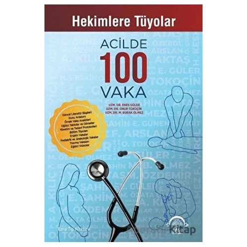 Hekimlere Tüyolar Acilde 100 Vaka - Onur Tokoçin - EMA Tıp Kitabevi