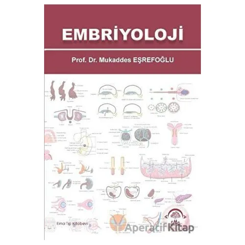 Embriyoloji - Mukaddes Eşrefoğlu - EMA Tıp Kitabevi