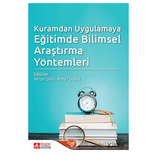 Kuramdan Uygulamaya Eğitimde Bilimsel Araştırma Yöntemleri - Kolektif - Pegem Akademi Yayıncılık
