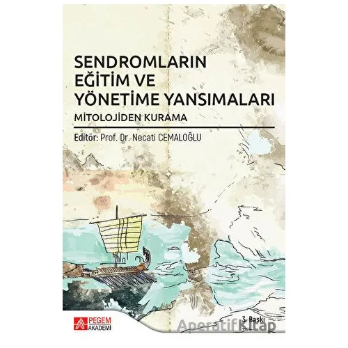 Sendromların Eğitim ve Yönetime Yansımaları Mitolojiden Kurama - Kolektif - Pegem Akademi Yayıncılık