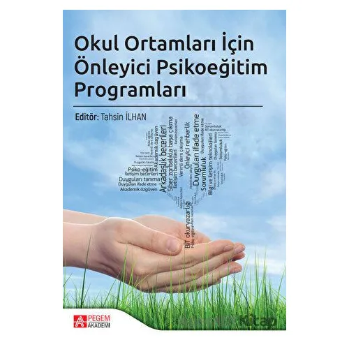 Okul Ortamları İçin Önleyici Psikoeğitim Programları - Kolektif - Pegem Akademi Yayıncılık