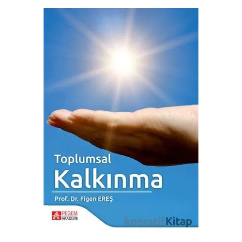 Toplumsal Kalkınma - Figen Ereş - Pegem Akademi Yayıncılık