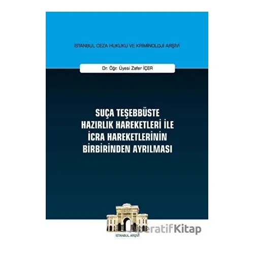 Suça Teşebbüste Hazırlık Hareketleri İle İcra Hareketlerinin Birbirinden Ayrılması