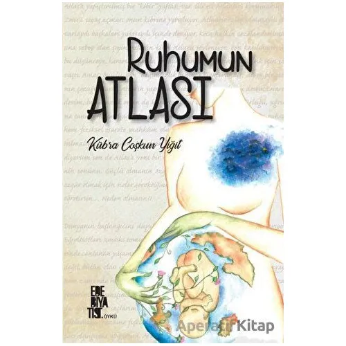 Ruhumun Atlası - Kübra Çoşkun Yiğit - Edebiyatist
