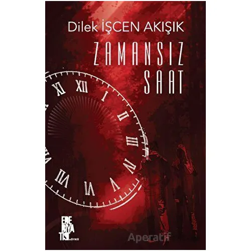 Zamansız Saat - Dilek İşcen Akışık - Edebiyatist
