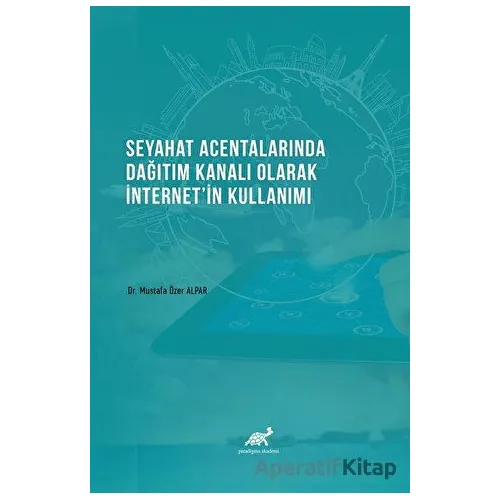 Seyahat Acentalarında Dağıtım Kanalı Olarak İnternetin Kullanımı