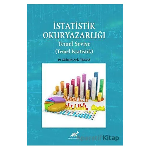 İstatistik Okuryazarlığı - Mehmet Arda Yılmaz - Paradigma Akademi Yayınları