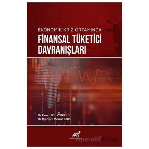 Ekonomik Kriz Ortamında Finansal Tüketici Davranışları