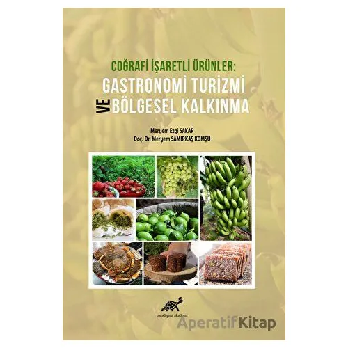 Coğrafi İşaretli Ürünler Gastronomi Turizmi ve Bölgesel Kalkınma
