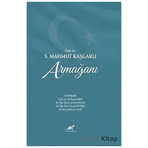 Prof. Dr. S. Mahmut Kaşgarlı Armağanı - Kolektif - Paradigma Akademi Yayınları