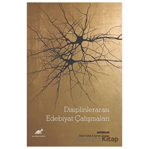 Disiplinlerarası Edebiyat Çalışmaları - Kolektif - Paradigma Akademi Yayınları