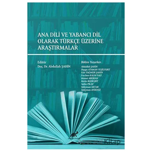 Ana Dili ve Yabancı Dil Olarak Türkçe Üzerine Araştırmalar - Kolektif - Paradigma Akademi Yayınları