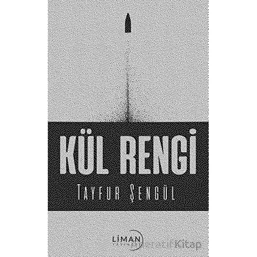 Kül Rengi - Tayfur Şengül - Liman Yayınevi
