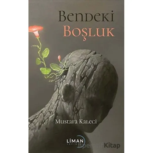 Bendeki Boşluk - Mustafa Kaleci - Liman Yayınevi