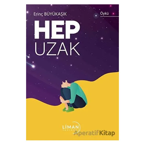 Hep Uzak - Erinç Büyükaşık - Liman Yayınevi
