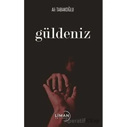 Güldeniz - Ali Tabakoğlu - Liman Yayınevi