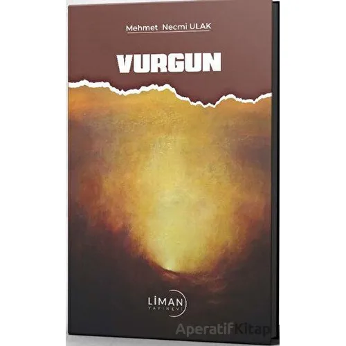 Vurgun - Mehmet Necmi Ulak - Liman Yayınevi