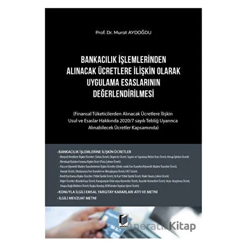 Bankacılık İşlemlerinden Alınacak Ücretlere İlişkin Olarak Uygulama Esaslarının Değerlendirilmesi
