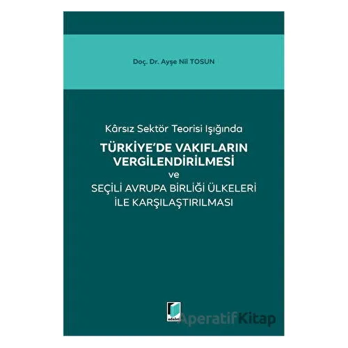 Türkiyede Vakıfların Vergilendirilmesi - Ayşe Nil Tosun - Adalet Yayınevi