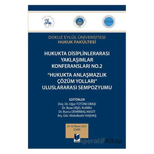 Hukukta Disiplinlerarası Yaklaşımlar Konferansları No.2 - Hukukta Anlaşmazlık Çözüm Yolları Uluslara