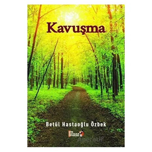 Kavuşma - Betül Hastaoğlu Özbek - Şiir Antoloji Yayınları