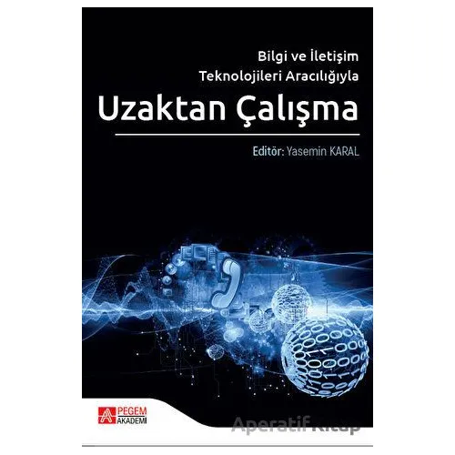 Bilgi ve İletişim Teknolojileri Aracılığıyla Uzaktan Çalışma - Kolektif - Pegem Akademi Yayıncılık