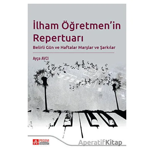 İlham Öğretmenin Repertuarı - Ayça Avcı - Pegem Akademi Yayıncılık